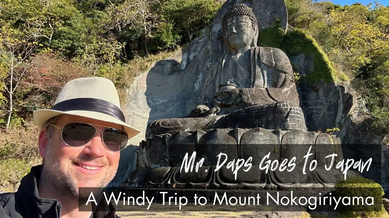 A Windy Trip to Mount Nokogiriyama - Mr. Daps Goes to Japan